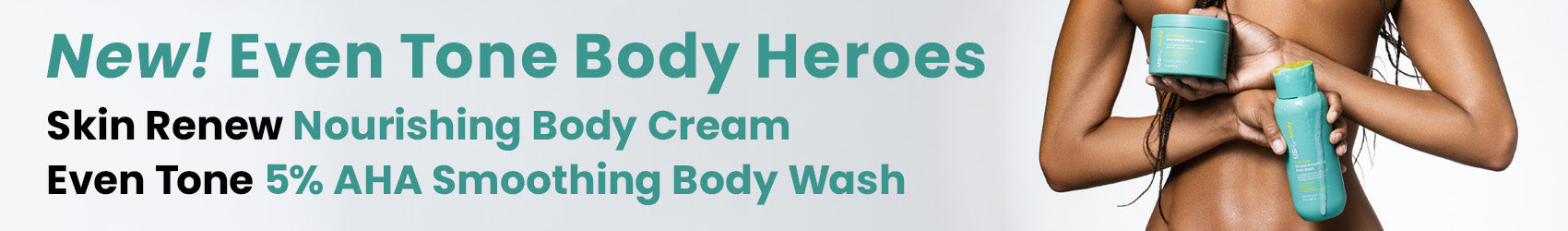 Woman holding new USRx Even Tone Body Products including Skin Renew Nourishing Body Cream and Even Tone 5% AHA Smoothing Body Wash